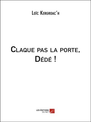 cover image of Claque pas la porte, Dédé !